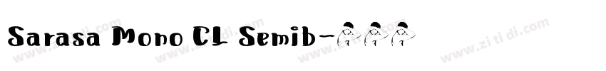 Sarasa Mono CL Semib字体转换